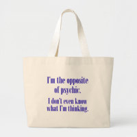 I'm the opposite of psychic