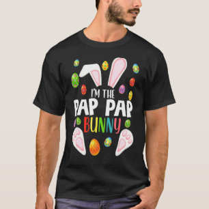 I'm The Pap Pap Bunny  Funny Matching Family Easte T-Shirt
