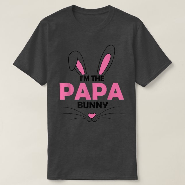 I'm The Papa Bunny Graphic Cute Easter Day Costume T-Shirt (Design Front)