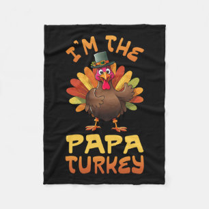 Im The Papa Turkey Funny Thanksgiving Family Match Fleece Blanket