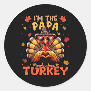 I'm The Papa Turkey Matching 2024 Family Thanksgiv Classic Round Sticker