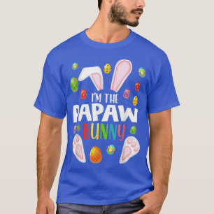 I'm The Papaw Bunny Funny Matching Family Easter T-Shirt