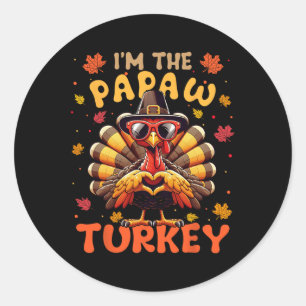 I'm The Papaw Turkey Matching 2024 Family Thanksgi Classic Round Sticker
