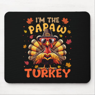 I'm The Papaw Turkey Matching 2024 Family Thanksgi Mouse Pad