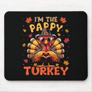 I'm The Pappy Turkey Matching 2024 Family Thanksgi Mouse Pad