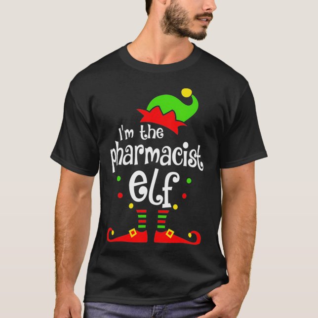 Im The Pharmacist Elf Xmas Family Friend Gift T-Shirt (Front)