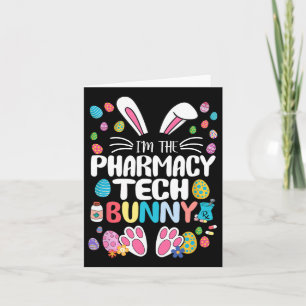 I'm The Pharmacy Tech Bunny Funny Bunny Ear Easter Card
