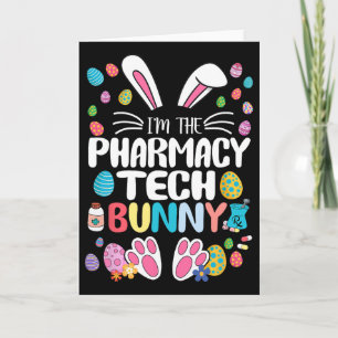I'm The Pharmacy Tech Bunny Funny Bunny Ear Easter Card