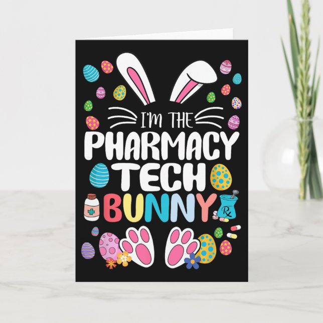 I'm The Pharmacy Tech Bunny Funny Bunny Ear Easter Card (Front)