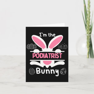 I'm The Podiatrist Bunny Easter Bunny Outfit Card