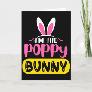 Im The Poppy Bunny Rabbit Ears Egg Funny Easter D  Card
