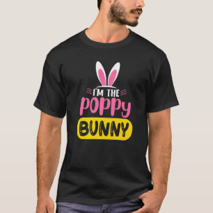I'm The Poppy Bunny Rabbit Ears Egg Funny Easter D T-Shirt