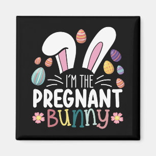 I'm The Pregnant Bunny Mum Easter Family Matching Magnet