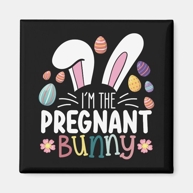 I'm The Pregnant Bunny Mum Easter Family Matching Magnet (Front)
