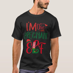 I'm The Pregnant Elf Matching Family Ugly Christma T-Shirt