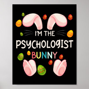 I'm The Psychologist Bunny Funny Matching Family E Poster