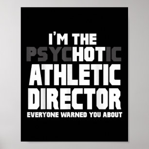 Im The Psychotic (hot) Athletic Director Funny Gif Poster