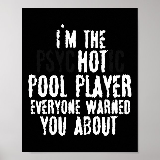 Im The Psychotic Hot Pool Player – 8-ball Pool  Poster (Front)
