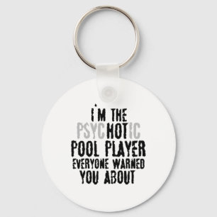 I'm The Psychotic Hot Pool Player – Snooker Billia Key Ring