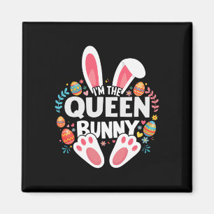 I'm The Queen Bunny Matching Easter Family Magnet