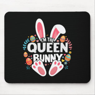 I'm The Queen Bunny Matching Easter Family  Mouse Pad