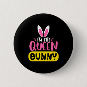 Im The Queen Bunny Rabbit Ears Egg Funny Easter D 6 Cm Round Badge