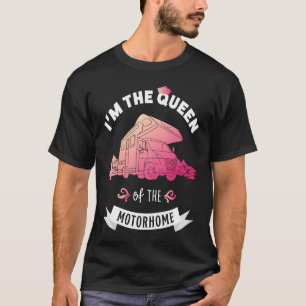 I'm the Queen of the Motorhome for RV Owner Wife T-Shirt