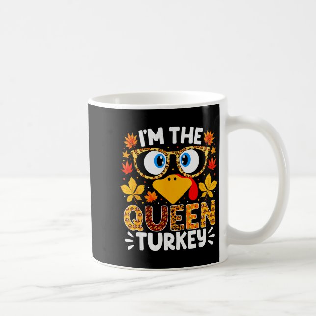 I'm The Queen Turkey Funny Thanksgiving Family Mat Coffee Mug (Right)