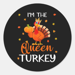 I'm The Queen Turkey Thanksgiving Turkey Autumn Fa Classic Round Sticker