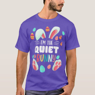 I'm The Quiet Bunny Matching Family Easter Party T-Shirt