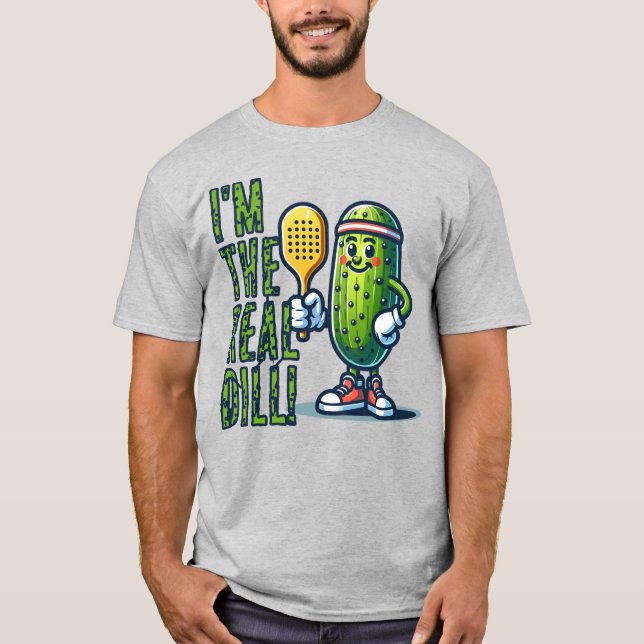 I'M THE REAL DILL PICKLEBALL FUNNY SPORTY MASCOT T-Shirt (Front)