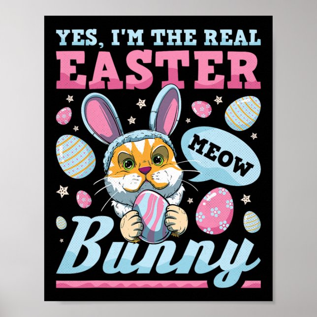 I'm The Real Easter Bunny Cat  Poster (Front)