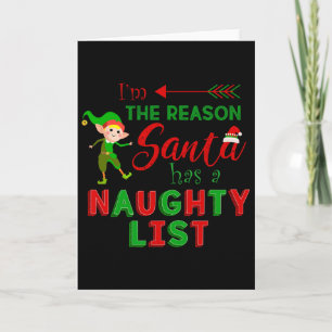 I'm The Reason Santa Has A Naughty List Boy Card