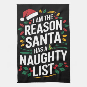 I'm The Reason Santa Has A Naughty List Funny Xmas Tea Towel