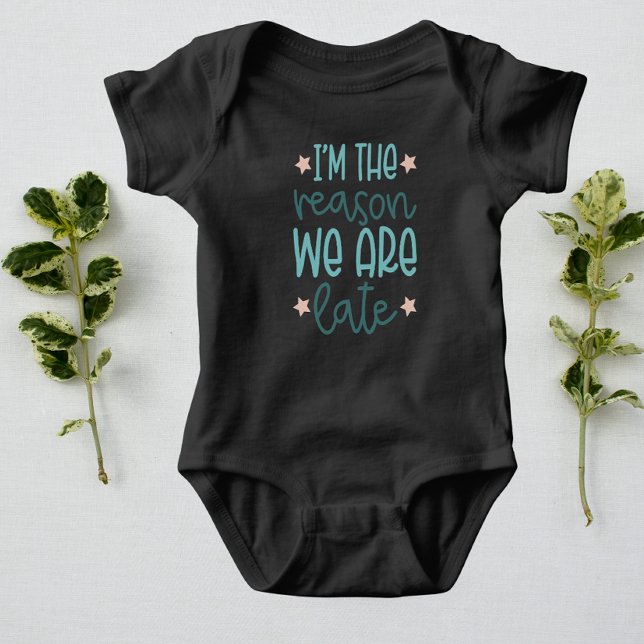 I'm the Reason We Are Late Baby Bodysuit (Creator Uploaded)