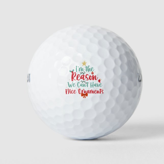 I'm the Reason We Can't Have a Nice Funny Xmas  Golf Balls (Front)