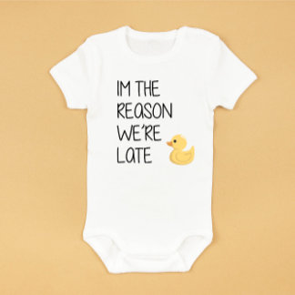 "Im The Reason We're Late" Funny Baby Bodysuit