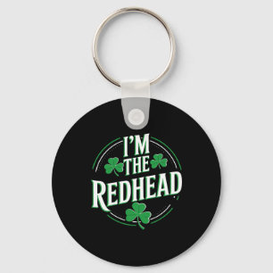 I'm The Redhead Funny Irish Clover St Patricks Day Key Ring