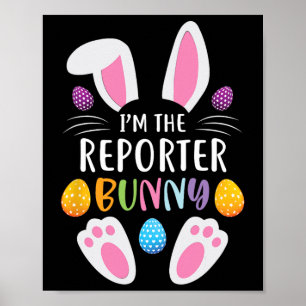 I'm The Reporter Bunny Funny Easter Day Rabbit  Poster
