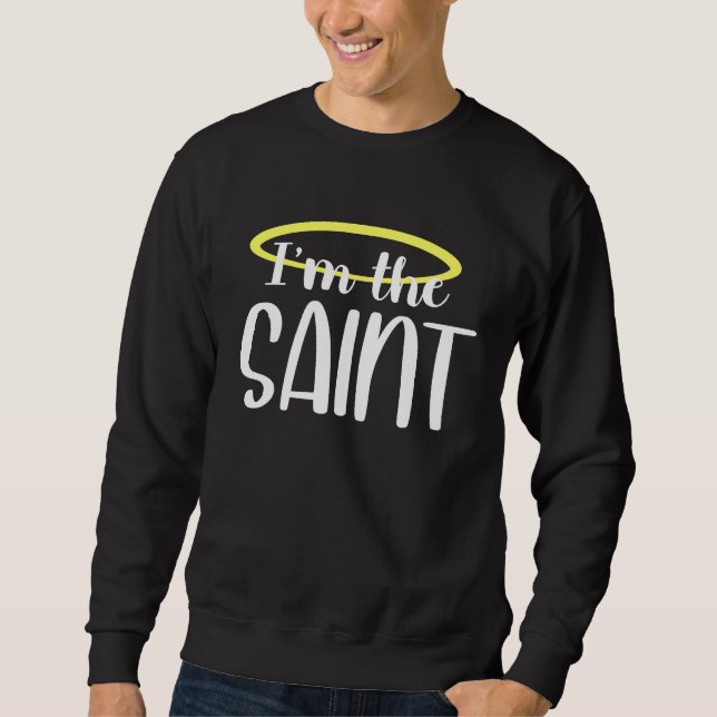 I'm the Saint Xmas Matching Christmas Couples Sinn Sweatshirt (Front)
