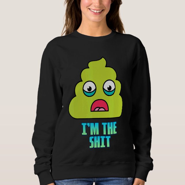 I'm The   Sarcasm Quote Sweatshirt (Front)