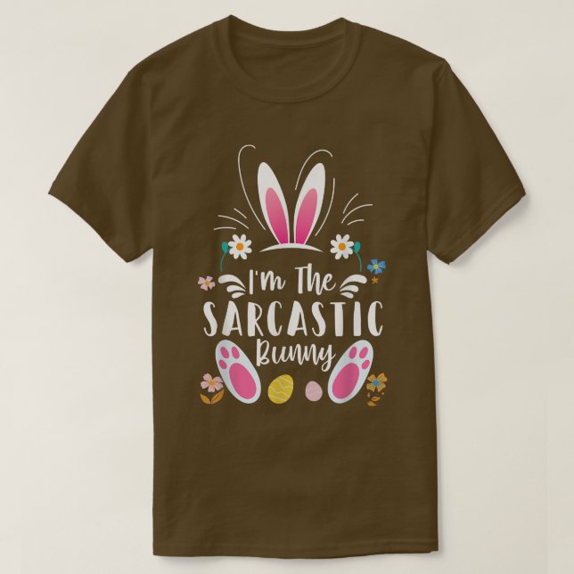 I'm The Sarcastic Bunny Matching Family Easter Par T-Shirt (Design Front)