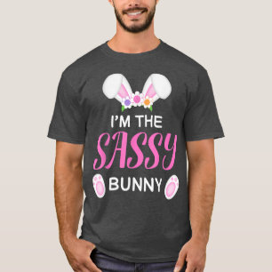 I'm the Sassy Bunny Funny Girl Easter T-Shirt