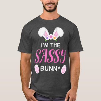 I'm the Sassy Bunny Funny Girl Easter T-Shirt