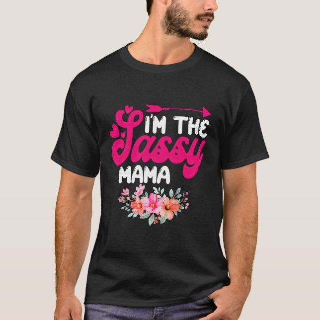 I'M The Sassy Mama Family Reunion Flower T-Shirt (Front)