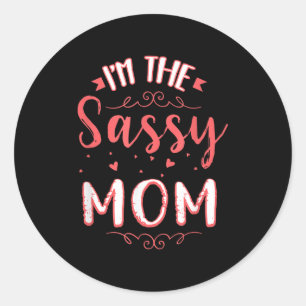 I'm the sassy mum mother cute classic round sticker