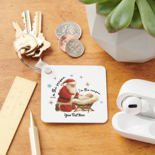 I'm The Season, I'm The Reason Christmas Keychain (Desk)