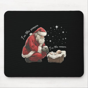 I'm The Season I'm The Reason Jesus Christian Chri Mouse Pad