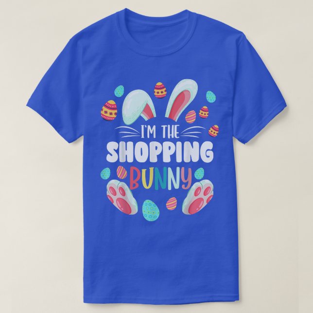 I'm The Shopping Bunny Matching Family Easter Part T-Shirt (Design Front)