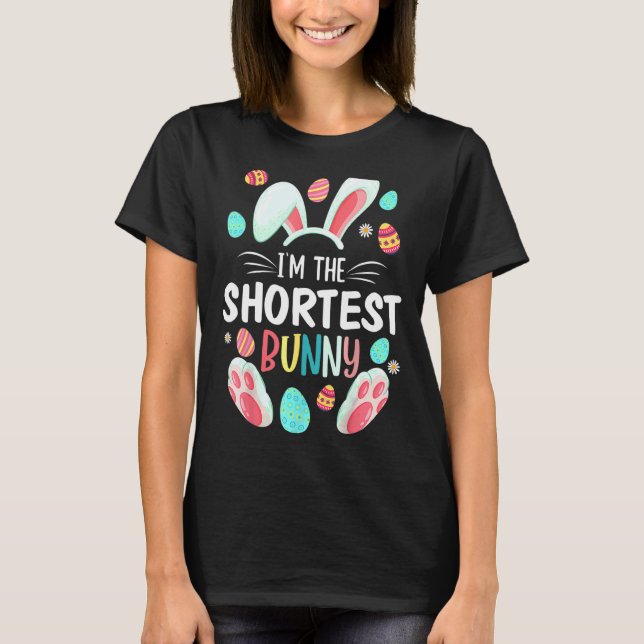 I'm The Shortest Bunny Matching Family Easter Part T-Shirt (Front)